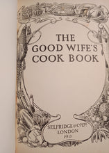 Load image into Gallery viewer, The Good Wife&#39;s Cook Book by Selfridge &amp; Co Ltd
